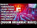Download Lagu DJ PAMENANGANG X LOLANG TUNGKE DUGEM BREAKBEAT BUGIS VIRAL TERBARU 2025