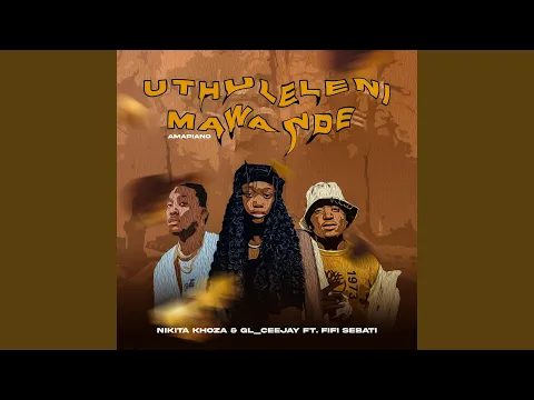 Download MP3 Uthuleleni Mawande (feat. Fifi Sebati)