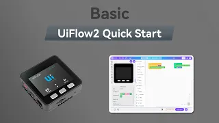 Basic UIFlow 2 0 Device Basic Tutorial