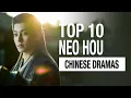 Lagu Top 10 Neo Hou Dramas List | Hou Minghao Drama Eng Sub