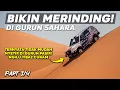 Download Lagu BEGINILAH RASANYA MENGARUNGI GURUN PASIR SAHARA! (PART 3/4)
