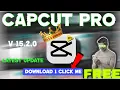 CapCut Pro v15.2.0 | Latest Update FREE Download | One Click Install