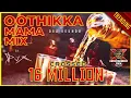 [DJ-X] Oothikka Mama Mix | Tamil Folk Hits • Exclusive 80K Subscribers (2021)