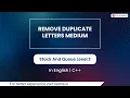Remove Duplicate Letters Medium Module Stack And Queue In English CPP 10