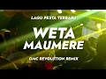 Download Lagu WETA MAUMERE 💃 [ GMC REVOLUTION REMIX ] LAGU PESTA TERBARU 2025