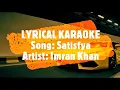Download Lagu LYRICAL KARAOKE: SATISFYA (With Backing Vocals) | IMRAN KHAN | HIT PUNJABI SONGS | MUSIC SENSATIONS