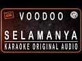 Download Lagu VOODOO - SELAMANYA - KARAOKE ORIGINAL AUDIO