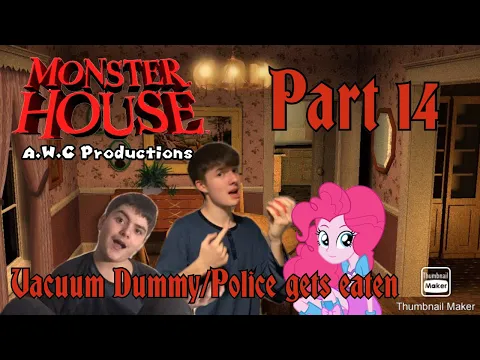 Download MP3 “Monster House” (A.W.C Style 2022) Part 14 - Vacuum Dummy/Police Gets Eaten