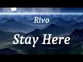 Download Lagu Rivo - Stay Here (lyrics)