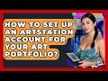 How To Set Up An Artstation Account For Your Art Portfolio - The Virtual Art Desk
