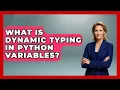 What Is Dynamic Typing In Python Variables - Python Code School