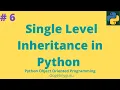6 Single Level Inheritance in Python Types of Inheritance in Python