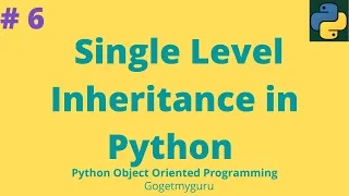6 Single Level Inheritance in Python Types of Inheritance in Python
