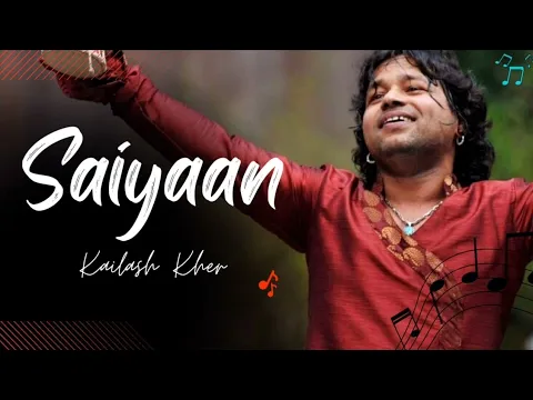 Download MP3 Saiyyan - Kailash kher | Paresh Kamath, Naresh Kamath |