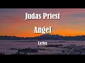 Judas Priest - Angel (Lyrics) HQ Audio 🎵