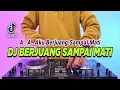 Download Lagu DJ BERJUANG SAMPAI MATI - AAA AKU BERJUANG SAMPAI MATI REMIX FULL BASS VIRAL TIKTOK TERBARU 2024