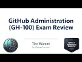 GitHub Administration GH-100 Cert Exam Review