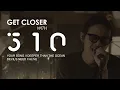Download Lagu Get Closer with 510