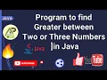 Program to find Greater between Two or Three Numbers in Java by Amrut Sir