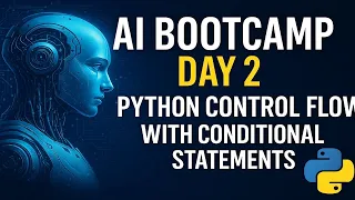 AI Bootcamp Day 2 Python Control Flow with Conditional Statements