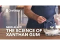Download Lagu ChefSteps Nerd Alert: All About Xanthan Gum
