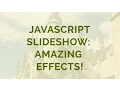 Javascript Slideshow Amazing Effects