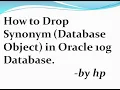 How to Drop Synonym Database Object in Oracle 10g Database