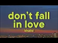 Download Lagu Khalid - Please Don't Fall In Love With Me [Lyrics]