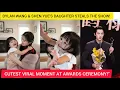 DYLAN WANG \u0026 SHEN YUE’S DAUGHTER STEALS THE SHOW! CUTEST VIRAL MOMENT AT AWARDS CEREMONY!”