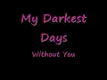 My Darkest Days - Without You lyrics