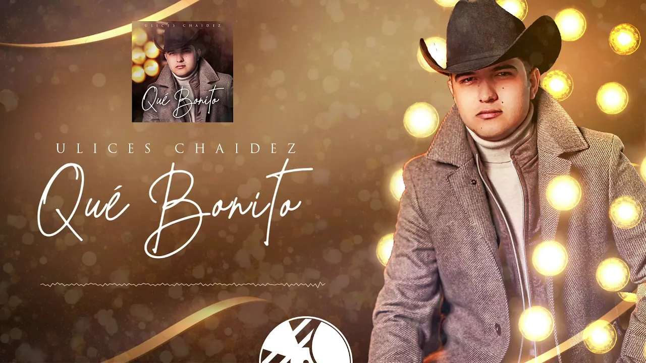 Que Bonito - (Audio Oficial) - Ulices Chaidez - DEL Records 2020