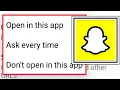 Snapchat Don t Open Links Problem Open By Default Settings Check Supported Links In Android