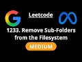 Remove Sub-Folders from the Filesystem - Leetcode 1233