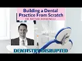 Dentistry Disrupted Building a Start-Up Practice Dr Michel Rondinelli