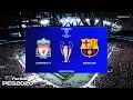 PES 2020 | Liverpool vs Barcelona | UEFA Champions League [UCL] | Full Match | Gameplay PC