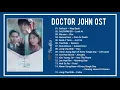 [Full OST] Doctor John OST (의사요한) || Bgm \u0026 OST (Lyrics / EngSub CC)