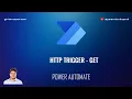 How to use HTTP trigger in Microsoft Power Automate