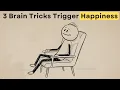 3 Brain Tricks That Trigger Happiness in Seconds