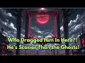 Lagu Who Dragged Him In Here?! He’s Scarier Than the Ghosts!
