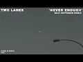 Download Lagu TWO LANES - Never Enough (Nils Hoffmann Remix)