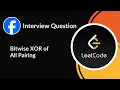 Bitwise XOR of All Pairing Facebook Interview Question Bit Manipulations LeetCode 2425 C