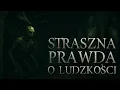 Download Lagu Straszna prawda o ludzkości - CreepyPasta [PL]