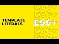 ES6 Tutorial For Beginners - Template Literals