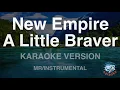 Download Lagu New Empire-A Little Braver (MR/Instrumental) (Karaoke Version)