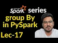 group By in spark Lec-17 spark interview questions