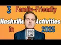 Top 3 FAMILY-FRIENDLY Activities in Nashville TN in 2025