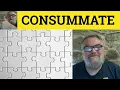 Consummate Meaning - Consummate Examples