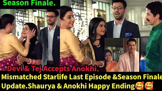 mismatched starlife last episode u0026 season finale update in english shaurya u0026 anokhi happy ending 