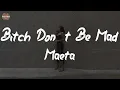 Maeta - Bitch Don't Be Mad (Lyric Video)