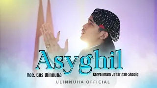 gus ulin sholawat asyghil versi terbaru